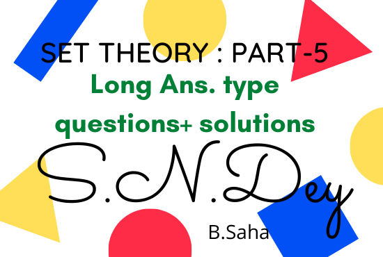 SET THEORY (Part-5) | S.N. Dey Math Solution Series
