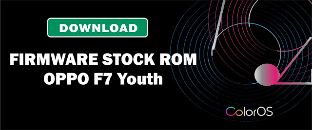 Download Firmware Stock ROM Oppo F7 Youth