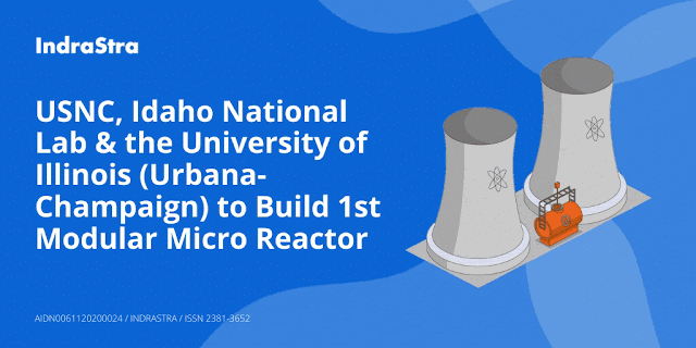 USNC, Idaho National Lab & the University of Illinois (Urbana-Champaign) to Build 1st Modular Micro Reactor