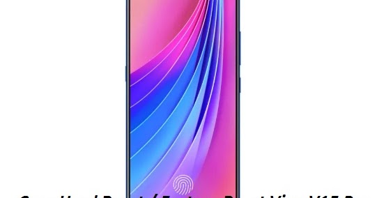 Cara Hard Reset atau Factory Reset Vivo V15 Pro - Elmowee