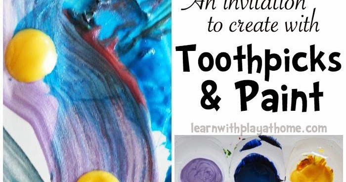 Learn With Play At Home Toothpicks And Paint Invitation To Create