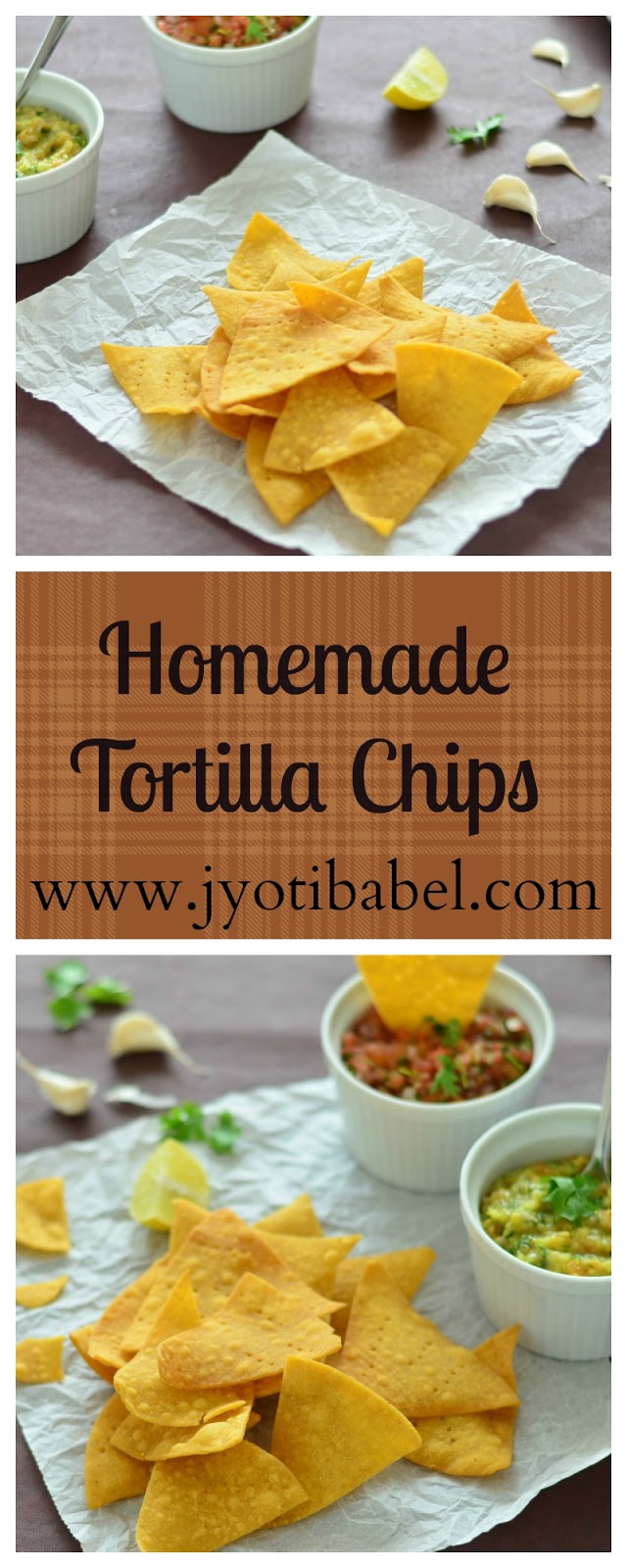 Jyoti's Pages Homemade Tortilla Chips Made From Scratch How to Make