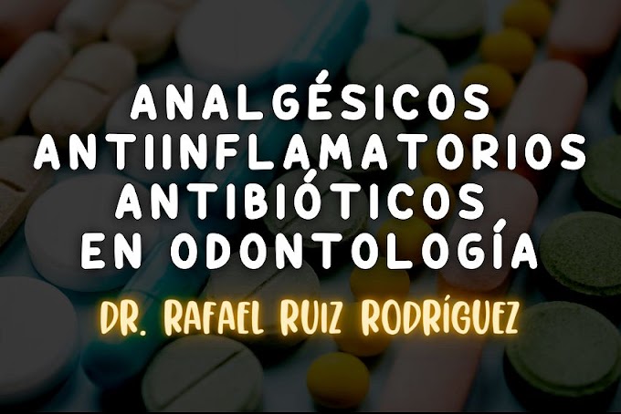 WEBINAR: Farmacoterapia en Odontología - Dr. Rafael Ruiz Rodríguez