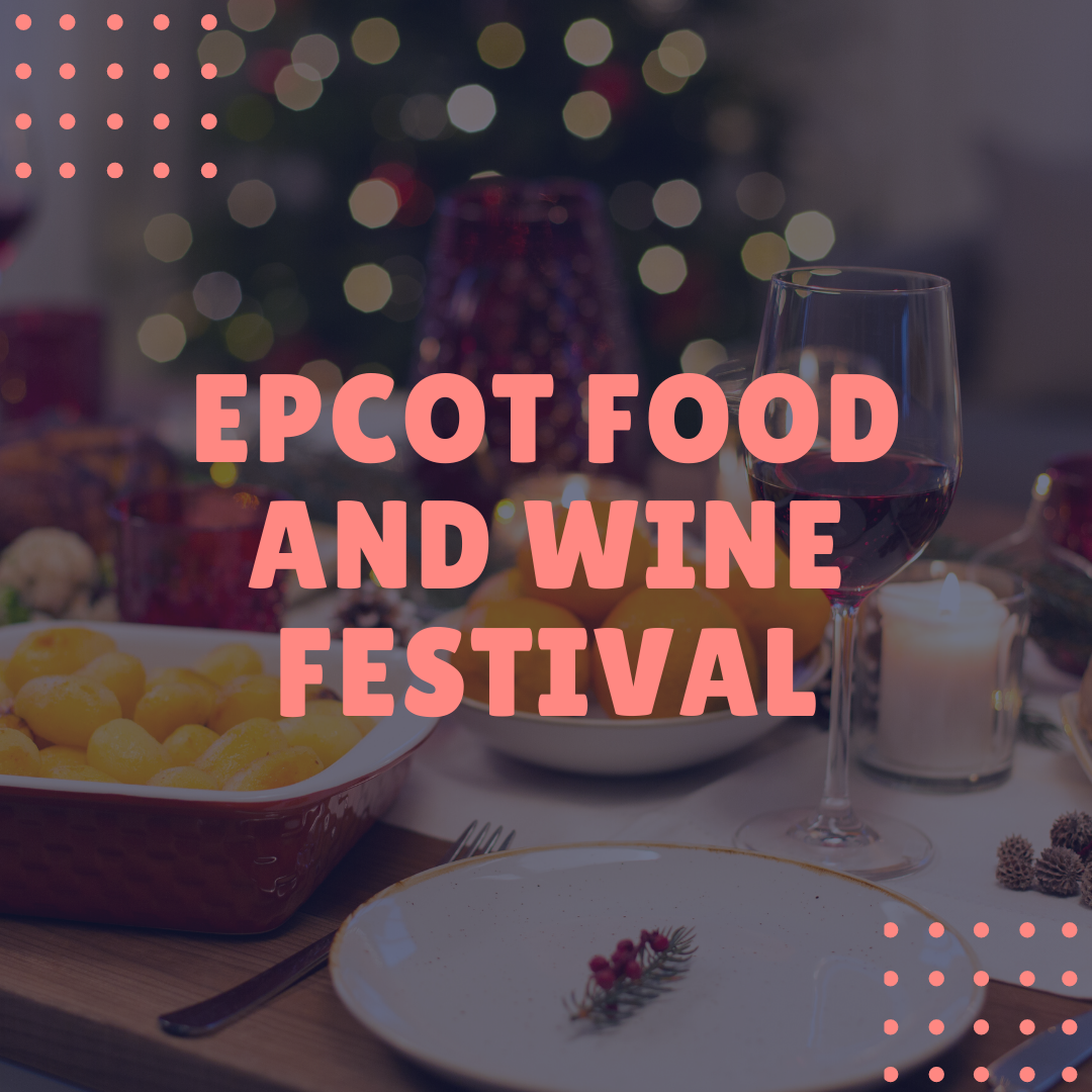 EPCOT food & wine festival 365 Festivals Everyday is a Festival!