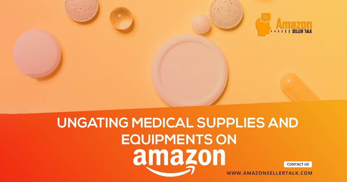 UNGATING MEDICAL SUPPLIES AND EQUIPMENTS ON AMAZON