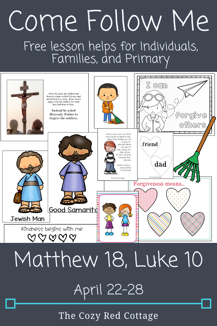 The Cozy Red Cottage Come Follow Me Matthew 18, Luke 10 (April 2228)