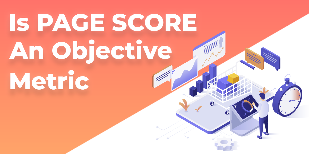 Is PageScore an Objective Metric for Grading Your Website Performance Is PageScore an Objective Metric for Grading Your Website Performance