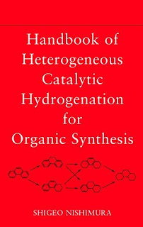 Handbook of Heterogeneous Catalytic Hydrogenation for Organic Synthesis