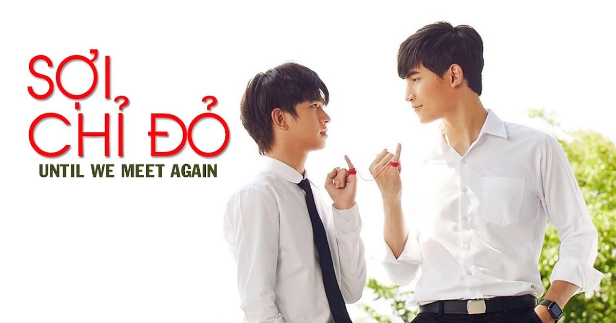 Phim Until We Meet Again - Sợi chỉ đỏ | Kênh Phim Đam Mỹ, Boy's Love