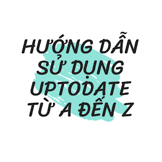 hướng dẫn sử dụng uptodate sao cho hiệu quả