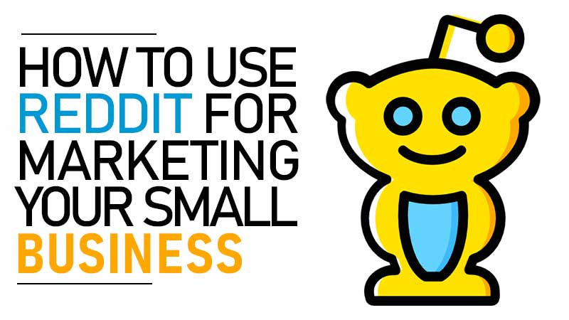 Use Reddit For Marketing Your Small Business