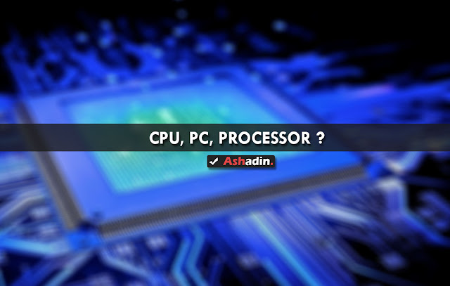 Apa itu CPU? Ciri-ciri dan apa saja yang ada dalam CPU tersebut