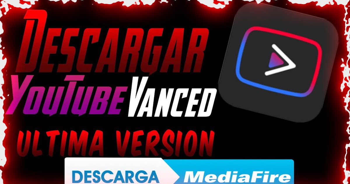 youtube vanced apk 2021 descargar youtube vanced apk 2021 descargar