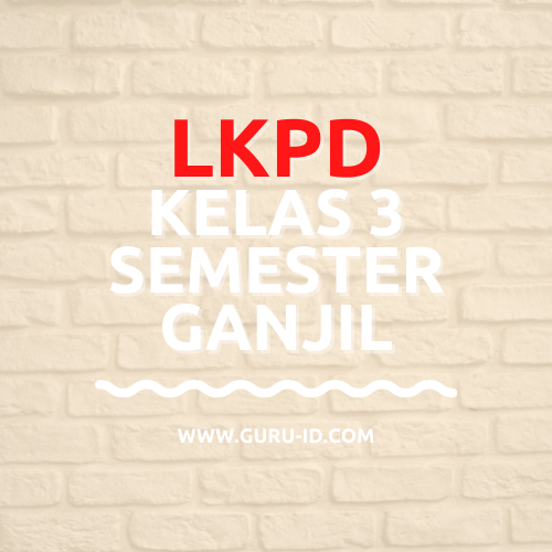 download lkpd/lks kelas 3 SD semester 1 2021/2022 ms word - Beragam
