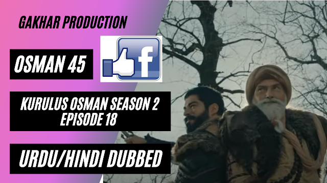 kurulus osman season 2 episode 18 Full hindi urdu dubbed by Gakhar Production osman 45