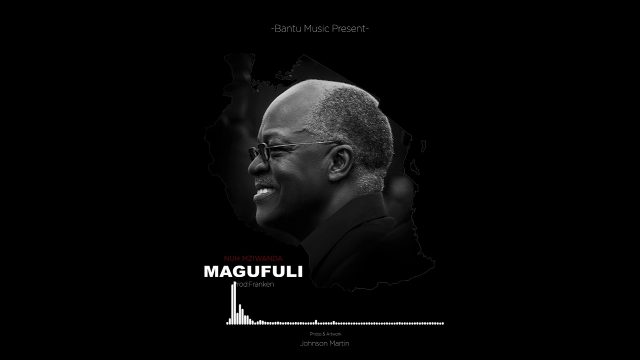 Nuh mziwanda – Magufuli