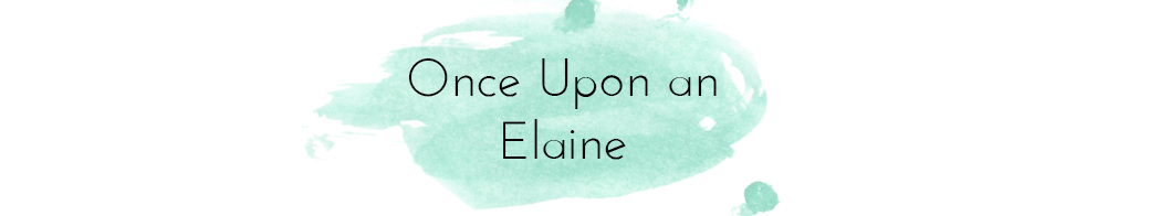♔ Once upon an Elaine..
