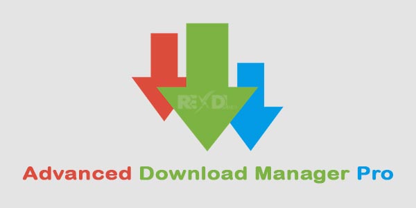 advanced download manager pro for pc advanced download manager pro for pc