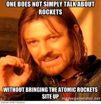 One does not simply talk about rockets without bringing the Atomic Rockets site up