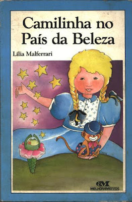 Camilinha no País da Beleza | Lília Malferrari | Editora: Melhoramentos (São Paulo-SP) | 1994 | Ilustrações: Liana Paola Rabioglio |