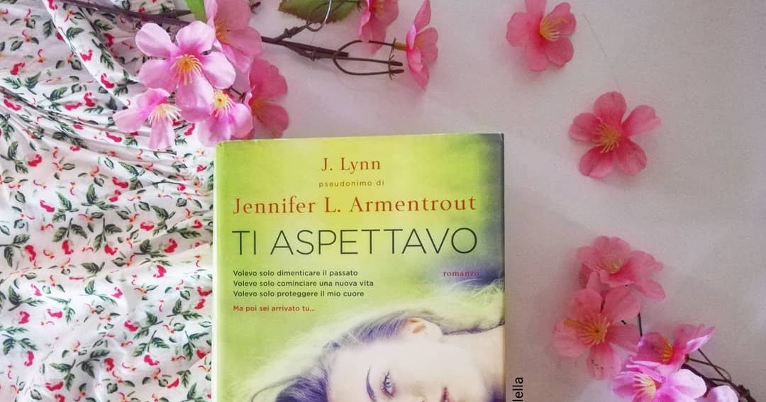 Lella Book's Recensione di "Ti aspettavo" di Jennifer Armentrout