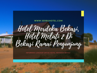 Hotel Merdeka Bekasi, Hotel Melati 2 Di Bekasi Ramai Pengunjung