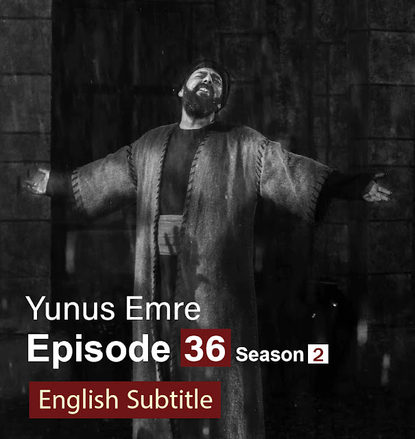 Yunus Emre Episode 36