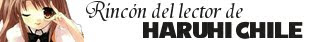 Revisa todas las entradas de "El Rincón del Lector de Haruhi Chile" aquí!