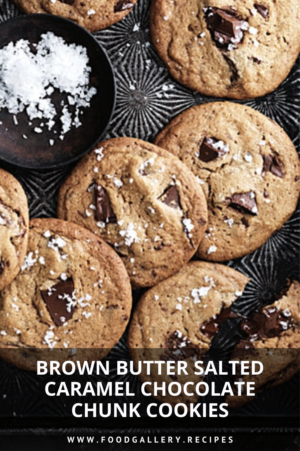 Brown Butter Salted Caramel Chocolate Chunk Cookies Kawis Harian