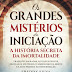 Alma dos Livros | "Os Grandes Mistérios da Iniciação - A História Secreta da Imortalidade" de Freddy Silva 