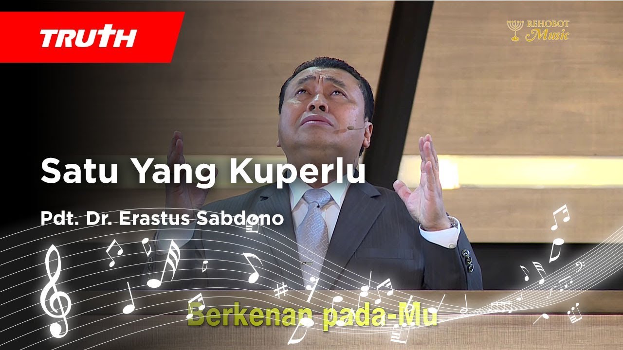 Lirik dan Kunci Lagu Satu Yang Kuperlu ( Pdt. Dr. Erastus
