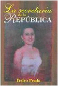 La Secretaria de la República. Ediciones Boloña-Editorial de Ciencias Sociales, La Habana, 2001