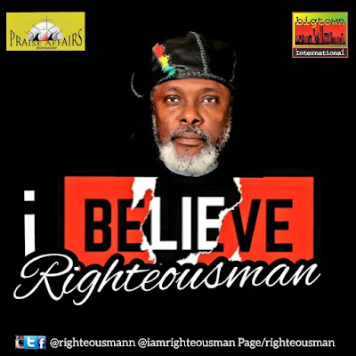 Righteous Man – “I Believe” 