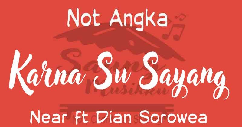 Not Angka Karna Su Sayang Near Pianika Piano Suling Biola Keyboard Saung Musikku