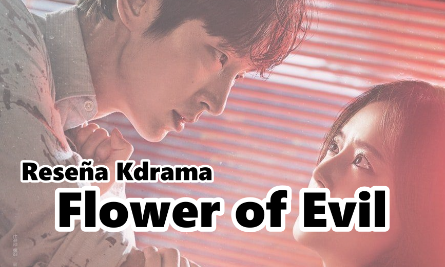 RUKIIXHOLIC Blog [Reseña kDrama] Flower of Evil