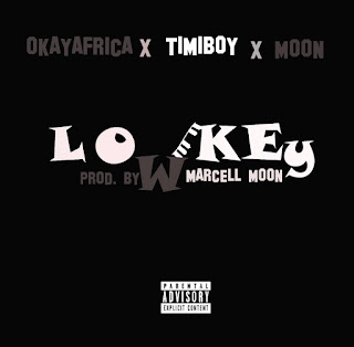 Download Low Key by Timiboy ft okayAfrica x moon