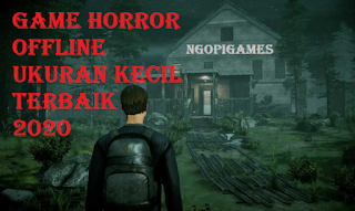 Download Game Horror Offline Ukuran Kecil Terbaru