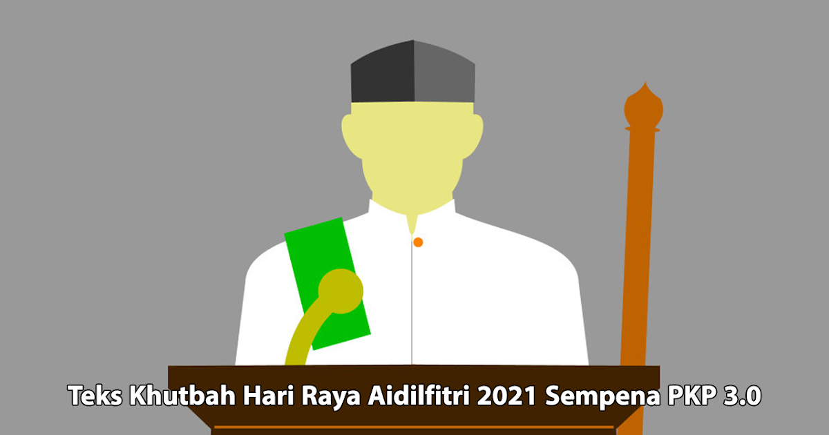 Khutbah hari raya aidilfitri 2021