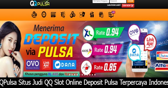 QQPulsa Situs QQ Slot Online: QQPulsa Situs Judi QQ Slot Online Deposit