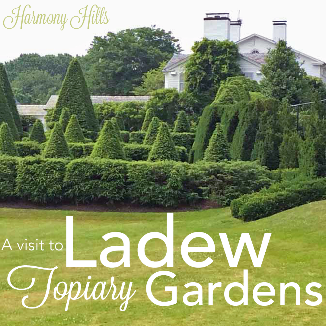 Touring Ladew Gardens Harmony Hills Home And Garden