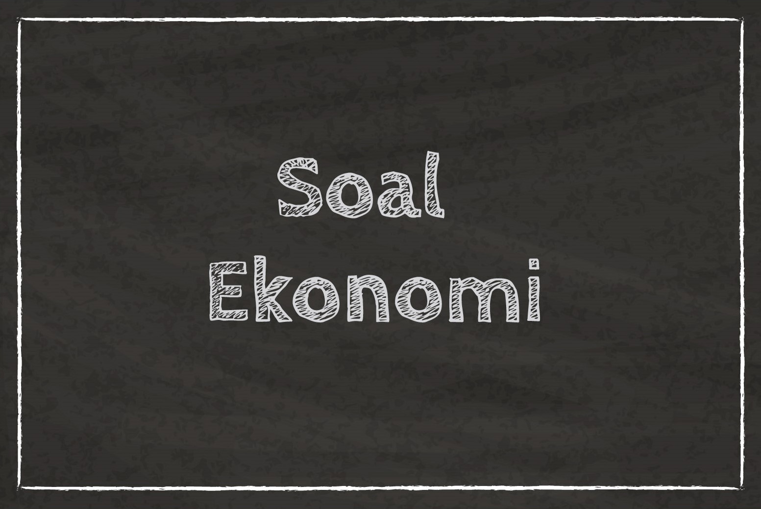Soal Ekonomi Kelas 10 Tentang Permintaan Dan Penawaran Soal B Myrightspot Com