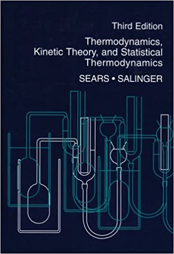 Thermodynamics, Kinetic Theory, and Statistical Thermodynamics,3rd Edition