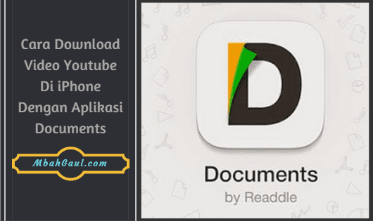 Cara Download Video Youtube di iPhone Dengan Aplikasi Documents Cara Download Video Youtube di iPhone Dengan Aplikasi Documents