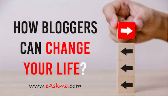 How Bloggers can Change Your Life?: eAskme