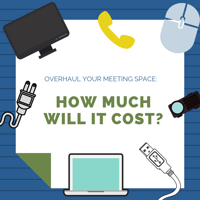 Smarter Systems Overhaul your meeting space How much will it cost?
