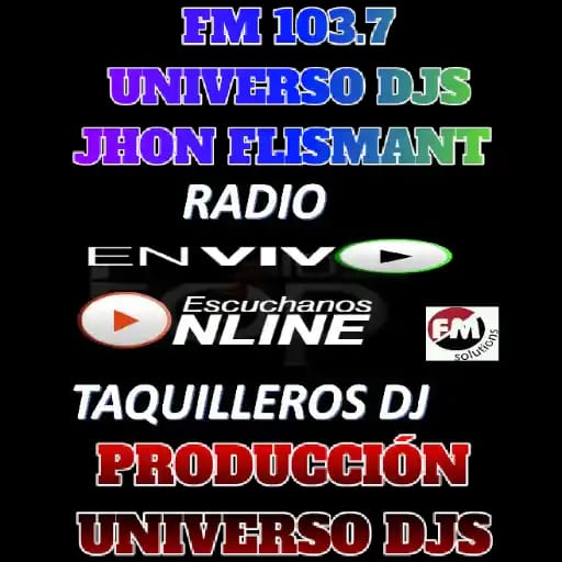 FM 103.7 UNIVERSO DJS JHON FLISMANT SUO