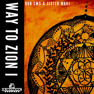 Dub Cmd & Sister Maki - Way To Zion I // Dubophonic Records 2020