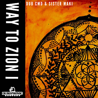 Dub Cmd & Sister Maki - Road To Zion I / 2020 / Dubophonic Records Dub Cmd & Sister Maki - Road To Zion I / 2020 / Dubophonic Records