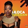 Liloca - Matilidani [2018]