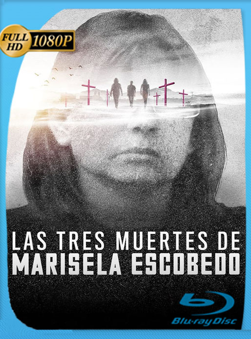 Las tres muertes de Marisela Escobedo (2020) Documental HD 1080p Latino [Google Drive] Tomyly